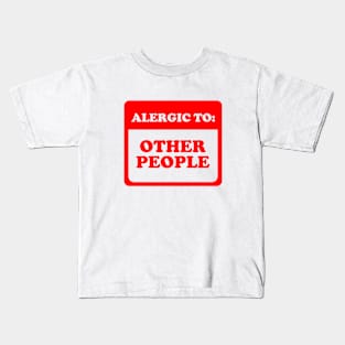 Allergic To Other People Kids T-Shirt